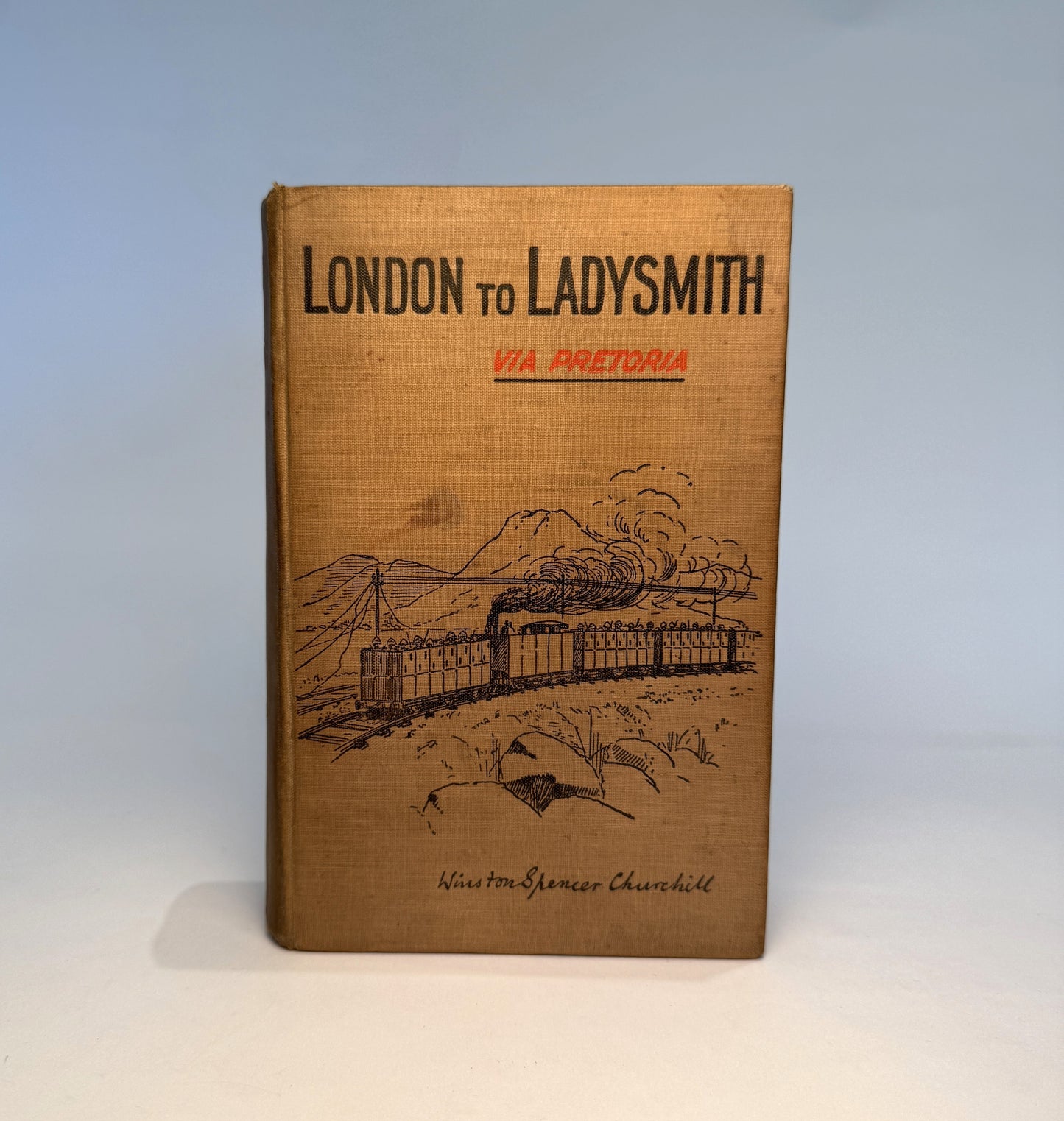 London To Ladysmith Via Pretoria by Winston Spencer Churchill