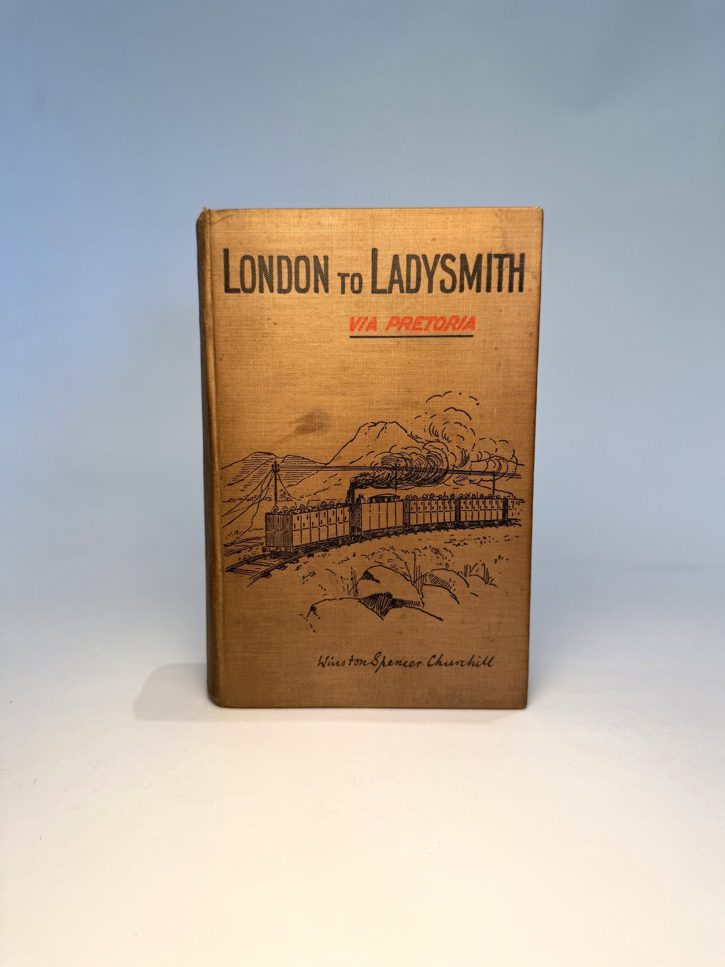 London To Ladysmith Via Pretoria by Winston Spencer Churchill