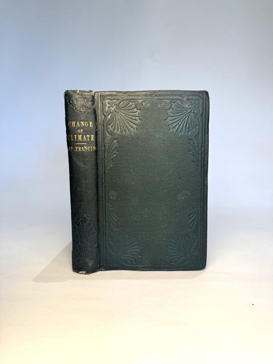 'Change of climate considered as a remedy in dyspeptic, pulmonary, and other chronic affections' by D. J. T. Francis