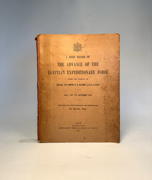 T.E. Lawrence (Contributor). A Brief Record of The Advance of the Egyptian Expeditionary Force under the Command of General Sir Edmund H.H. Allenby. July 1917 to October 1918