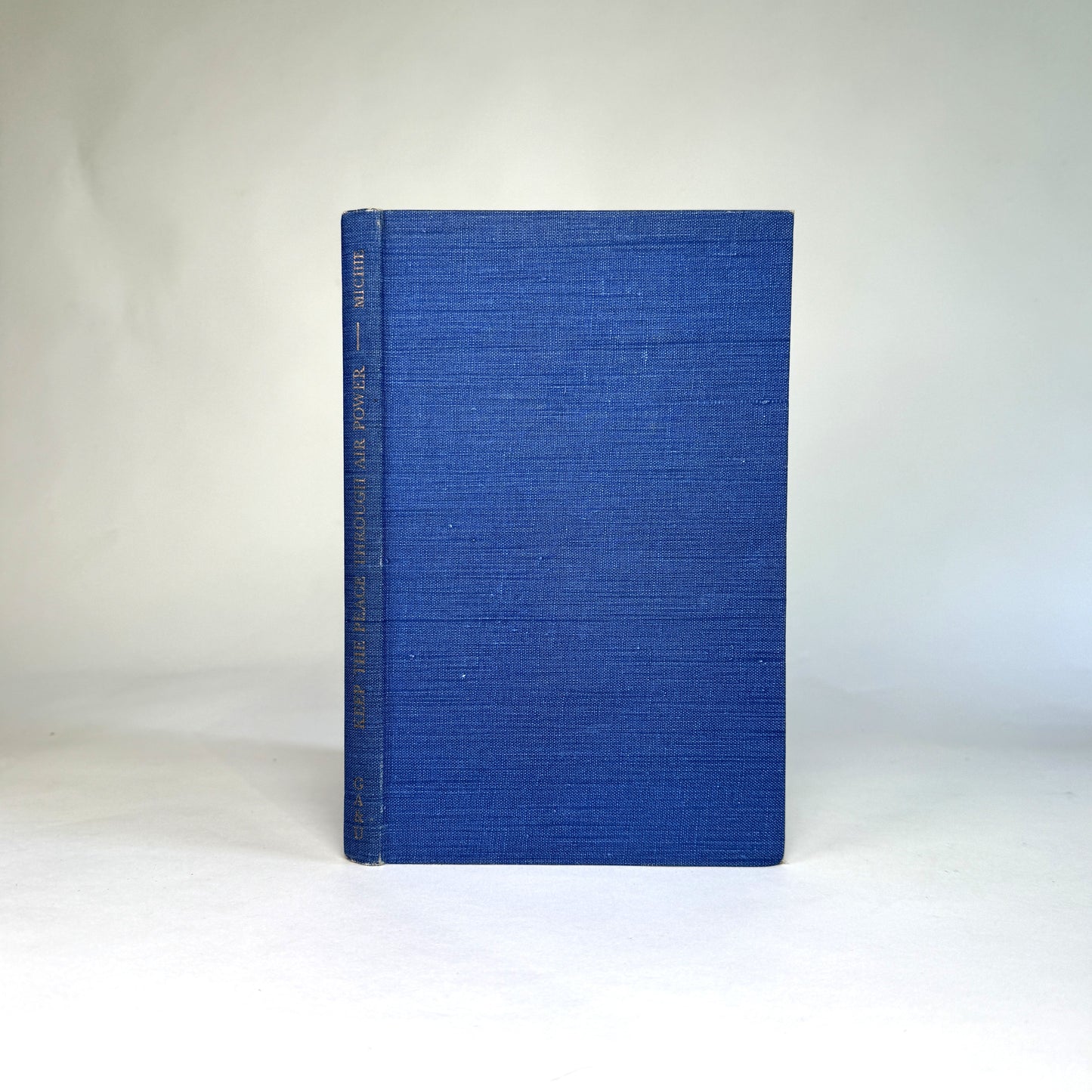 Allan A. Michie Keep the Peace Through Air Power - Signed - Lord Portal Copy
