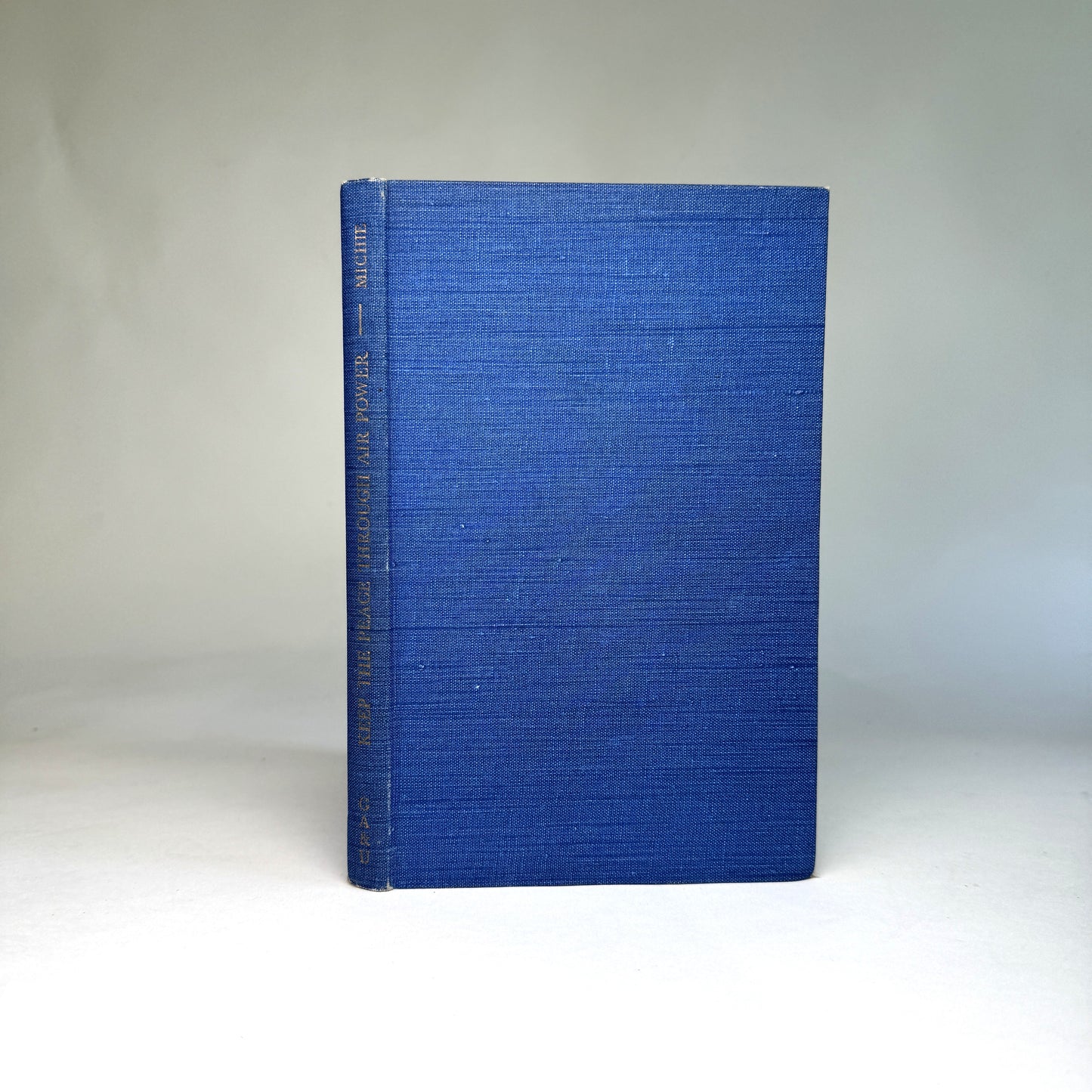 Allan A. Michie Keep the Peace Through Air Power - Signed - Lord Portal Copy