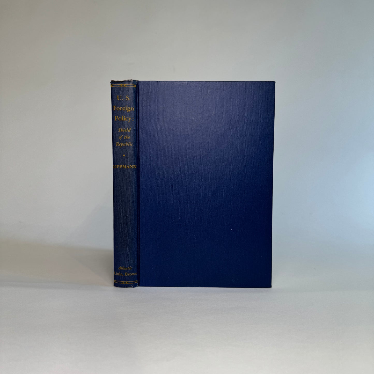 U. S. Foreign Policy: Shield of the Republic - Walter Lippmann - Presentation Copy to Air Chief Marshal Lord Portal