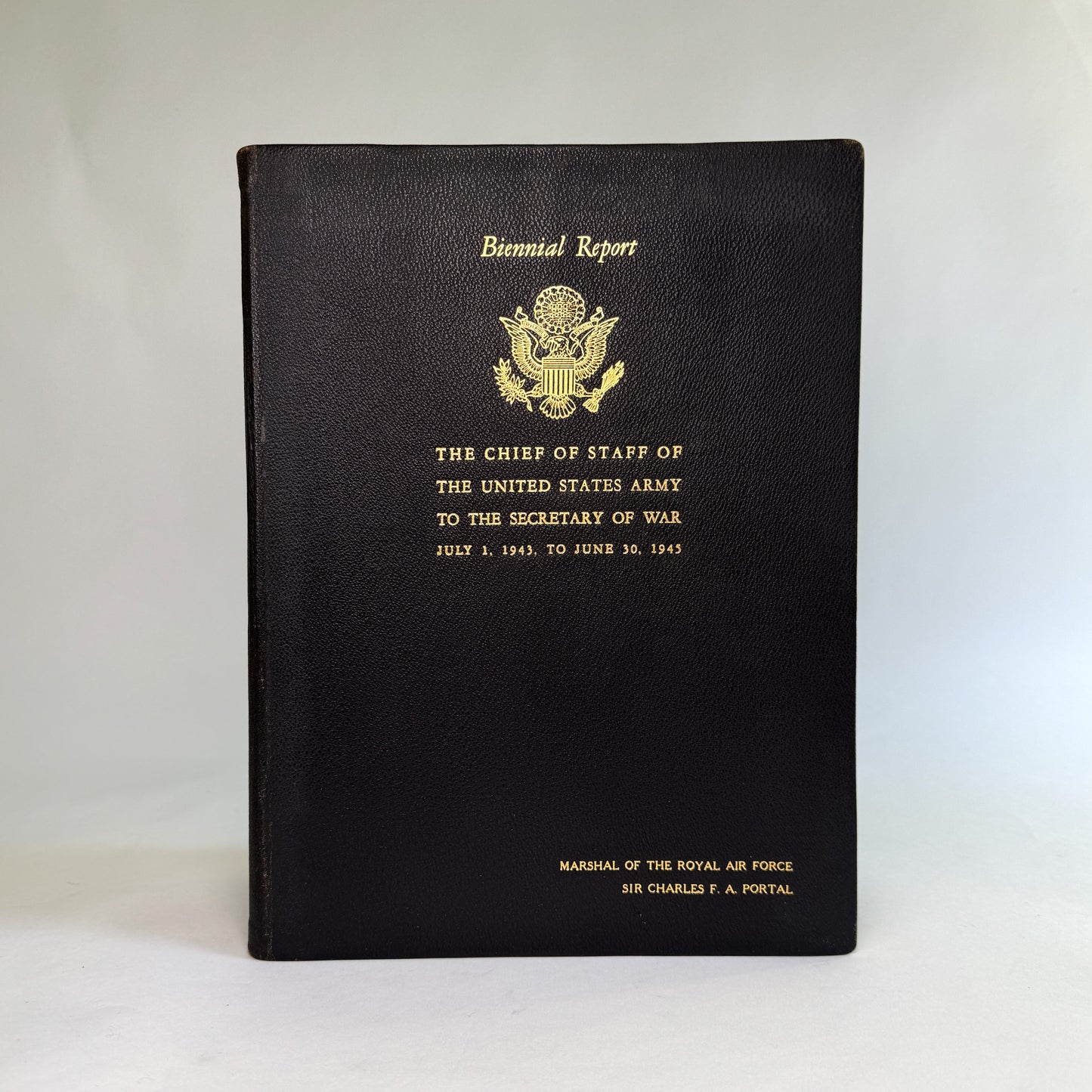 General George C. Marshall’s U.S. Army Chief of Staff Report - Lord Portal’s High-Command Copy