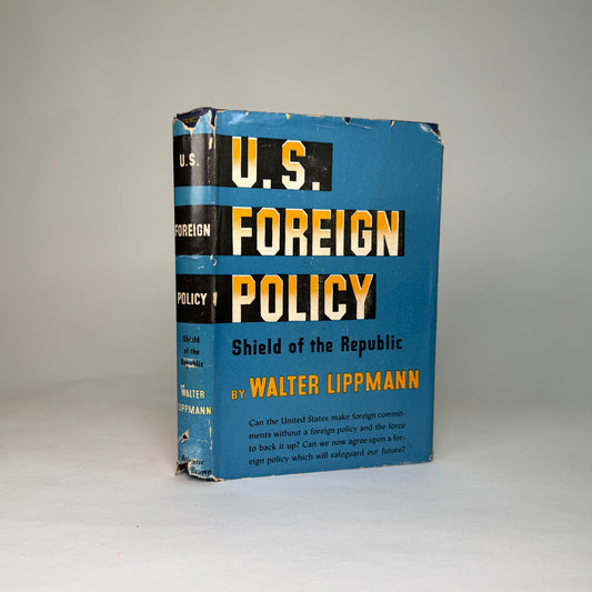 U. S. Foreign Policy: Shield of the Republic - Walter Lippmann - Presentation Copy to Air Chief Marshal Lord Portal