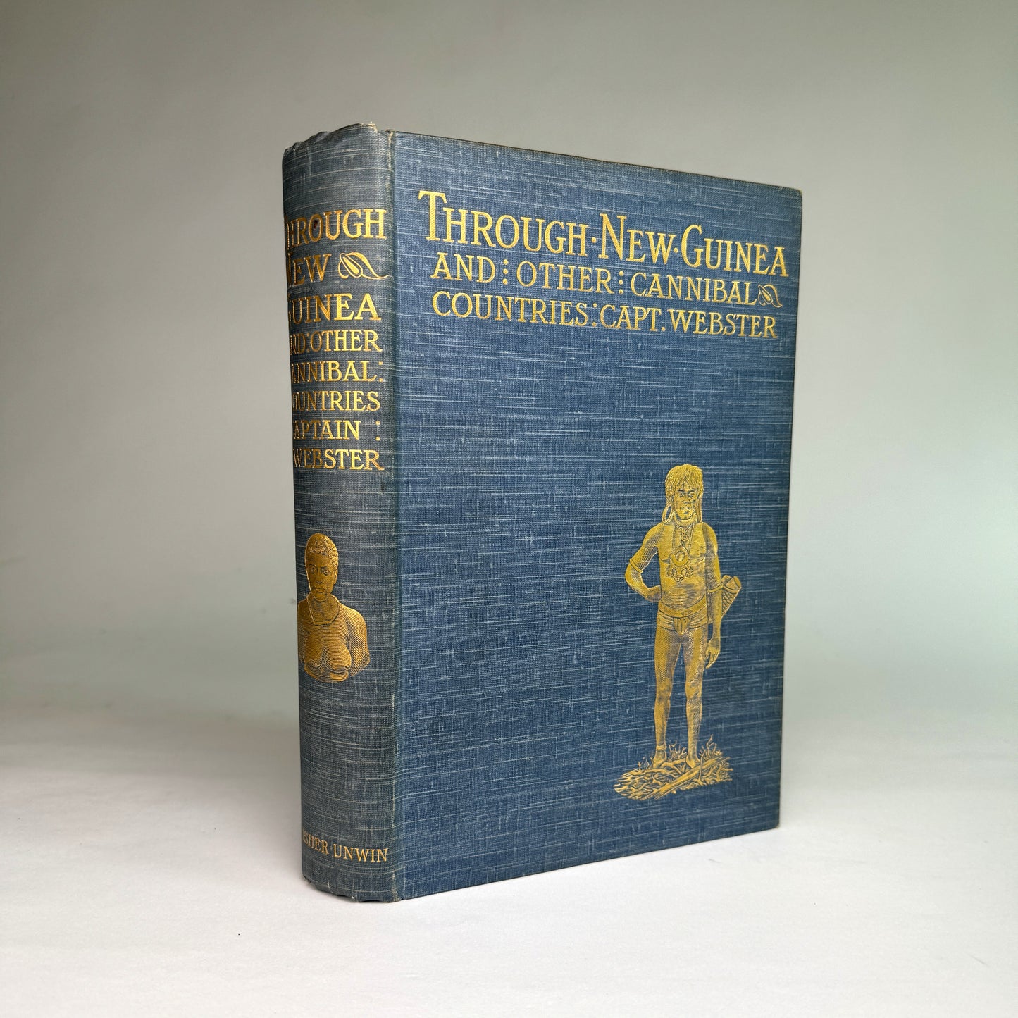Through New Guinea and the Cannibal Countries - 1898, Captain Webster’s Adventurous Pacific Expedition Narrative