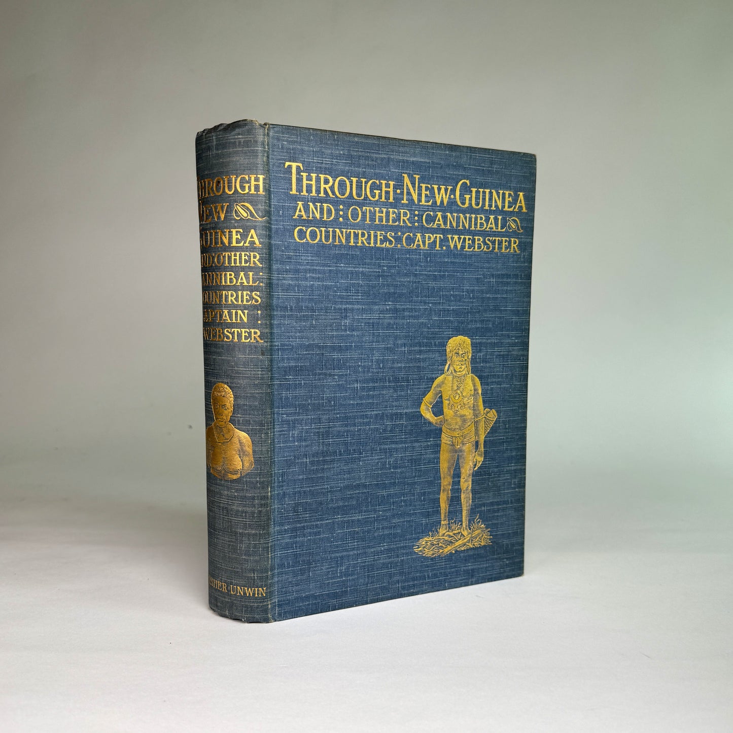 Through New Guinea and the Cannibal Countries - 1898, Captain Webster’s Adventurous Pacific Expedition Narrative