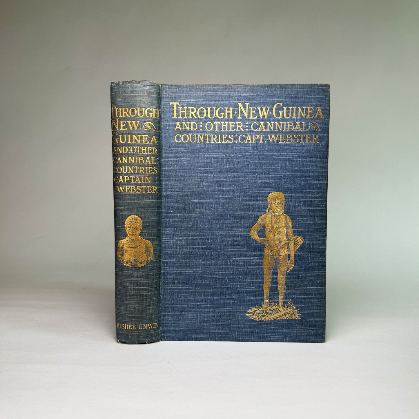 Through New Guinea and the Cannibal Countries - 1898, Captain Webster’s Adventurous Pacific Expedition Narrative