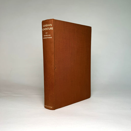 Arabian Adventure - Douglas Carruthers’s Oryx Expedition, Inscribed by the Author