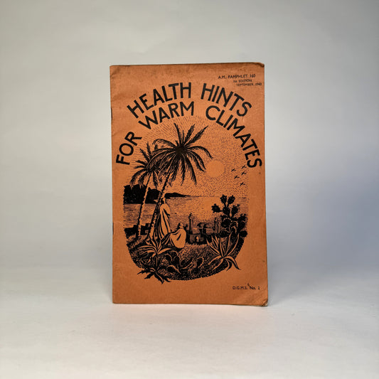 Health Hints for Warm Climates - RAF Air Ministry Tropical Medicine Pamphlet, 1943